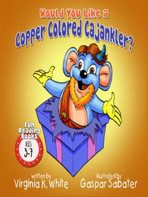 cover image of Would You Like a Copper Colored Cajankler?